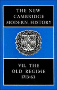 The New Cambridge Modern History: Volume 7, the Old Regime, 1713-1763 - Lindsay, J O (Editor)