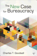 The New Case for Bureaucracy - Goodsell, Charles T