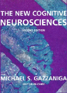 The New Cognitive Neurosciences - Gazzaniga, Michael S (Editor)