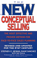 The New Conceptual Selling: The Most Effective and Proven Method for Face-To-Face Sales Planning