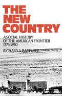 The New Country: A Social History of the American Frontier 1776-1890