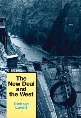 The New Deal and the West - Lowitt, Richard