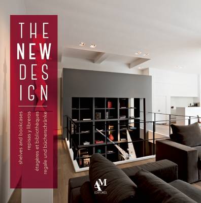 The New Design: Shelves and Bookcases - de Haro, Fernando, and Fuentes, Omar