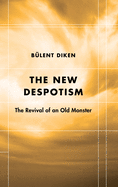 The New Despotism: The Revival of an Old Monster