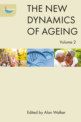 The New Dynamics of Ageing Volume 2 - Reynolds, Jackie (Contributions by), and Murray, Michael (Contributions by), and Bernard, Miriam (Contributions by)