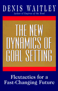 The New Dynamics of Goal Setting: Flextactics for a Fast-Changing Future