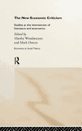 The New Economic Criticism: Studies at the Interface of Literature and Economics
