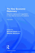 The New Economic Diplomacy: Decision-Making and Negotiation in International Economic Relations