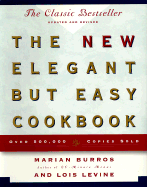 The New Elegant But Easy Cookbook - Burros, Marian, and Levine, Lois