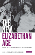 The New Elizabethan Age: Culture, Society and National Identity After World War II