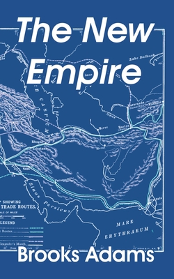 The New Empire - Adams, Brooks