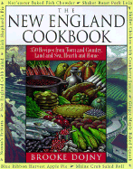 The New England Cookbook: 350 Recipes from Town and Country, Land and Sea, Hearth and Home - Dojny, Brooke