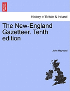 The New-England Gazetteer. Tenth Edition