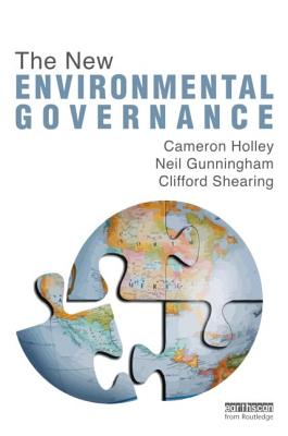The New Environmental Governance - Holley, Cameron, and Gunningham, Neil, and Shearing, Clifford