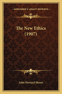 The New Ethics (1907)