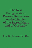 The New Evangelization: Pastoral Reflections on the Litanies of the Sacred Heart and of Our Lady