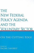 The New Federal Policy Agenda and the Voluntary Sector: On the Cutting Edge Volume 136