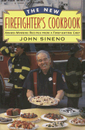 The New Firefighter's Cookbook: Award-Winning Recipes from a Firefighting Chef