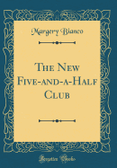 The New Five-And-A-Half Club (Classic Reprint)