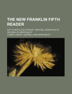 The New Franklin Fifth Reader; With a New Elocutionary Treatise, Essentials of Reading, by Mark Bailey