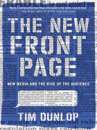 The New Front Page: New Media and the Rise of the Audience