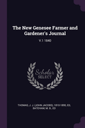 The New Genesee Farmer and Gardener's Journal; V.1 1840