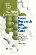 The New Genetics: From Research Into Health Care: Social and Ethical Implications for Users and Providers