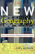 The New Geography: How the Digital Revolution Is Reshaping the American Landscape