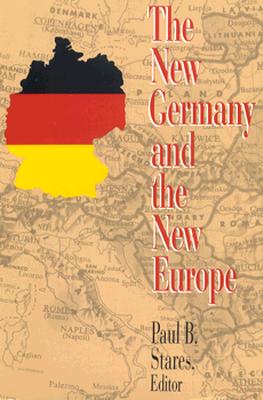 The New Germany and the New Europe - Stares, Paul B (Editor)