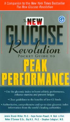 The New Glucose Revolution Pocket Guide to Peak Performance - O'Connor, Helen, and Brand-Miller, Jennie, Dr., and Colagiuri, Stephen, M.D.