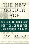 The New Golden Age: The Coming Revolution Against Political Corruption and Economic Chaos