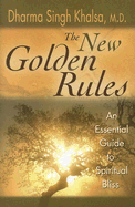 The New Golden Rules: An Essential Guide to Spiritual Bliss