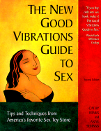 The New Good Vibrations Guide to Sex: How to Have Fun, Safe Sex