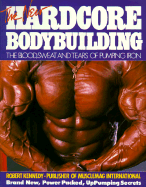 The New Hardcore Bodybuilding - Kennedy, Robert