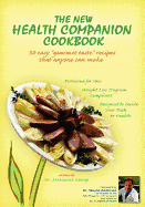 The New Health Companion Cookbook: 30 easy "gourmet tastes" recipes that anyone can make