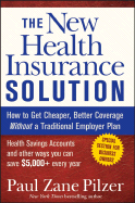 The New Health Insurance Solution: How to Get Cheaper, Better Coverage Without a Traditional Employer Plan