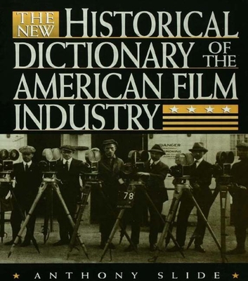 The New Historical Dictionary of the American Film Industry - Slide, Anthony