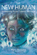 The New Human: Awakening to Our Cosmic Heritage