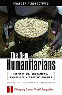 The New Humanitarians: Inspiration, Innovations, and Blueprints for Visionaries, Volume 2, Changing Education and Relief