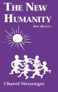 The New Humanity: Our Destiny - Messenger, Charol