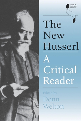 The New Husserl: A Critical Reader - Welton, Donn (Editor)