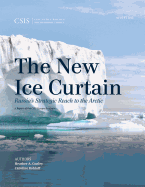 The New Ice Curtain: Russia's Strategic Reach to the Arctic