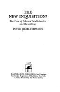 The New Inquisition?: The Case of Edward Schillebeeckx & Hans Kung - Hebblethwaite, Peter