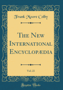 The New International Encyclopdia, Vol. 23 (Classic Reprint)