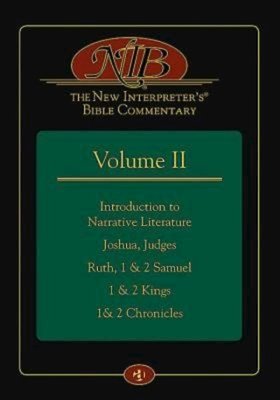 The New Interpreter's(r) Bible Commentary Volume II: Introduction to Narrative Literature, Joshua, Judges, Ruth, 1 & 2 Samuel, 1 & 2 Kings, 1& 2 Chronicles - Olson, Dennis T