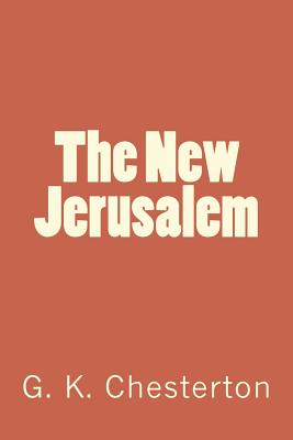 The New Jerusalem - G K Chesterton