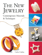 The New Jewelry: Contemporary Materials & Techniques