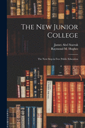 The New Junior College; the Next Step in Free Public Education