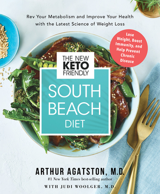 The New Keto-Friendly South Beach Diet: REV Your Metabolism and Improve Your Health with the Latest Science of Weight Lo SS - Agatston M D, Arthur