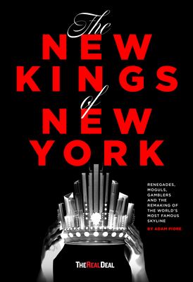 The New Kings of New York - Piore, Adam, and Elliott, Stuart (Editor), and Samtani, Hiten (Editor)